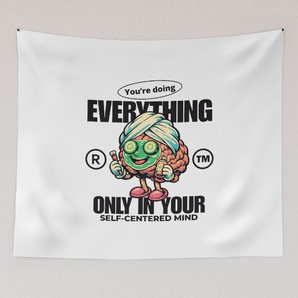 Item preview, You're doing everything only in your self-centered mind designed and sold by Peerless-Prime.