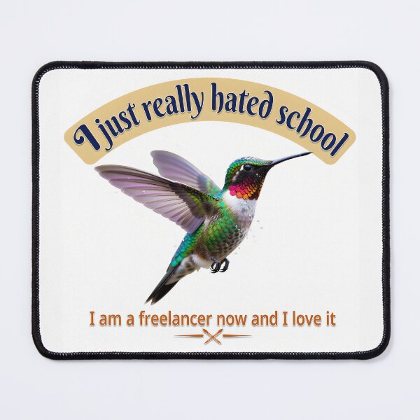 Item preview, I just really hated school I am a freelancer now and I love it designed and sold by ParadoxParadox.