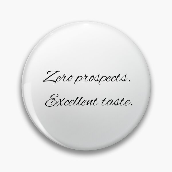 Item preview, Zero prospects. Excellent taste. designed and sold by AdultingIsAScam.