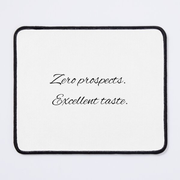 Item preview, Zero prospects. Excellent taste. designed and sold by AdultingIsAScam.