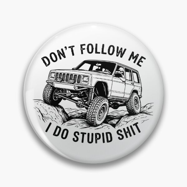 Item preview, Don't Follow Me I Do Stupid Shit Cherokee XJ designed and sold by Off-Road-Zone.