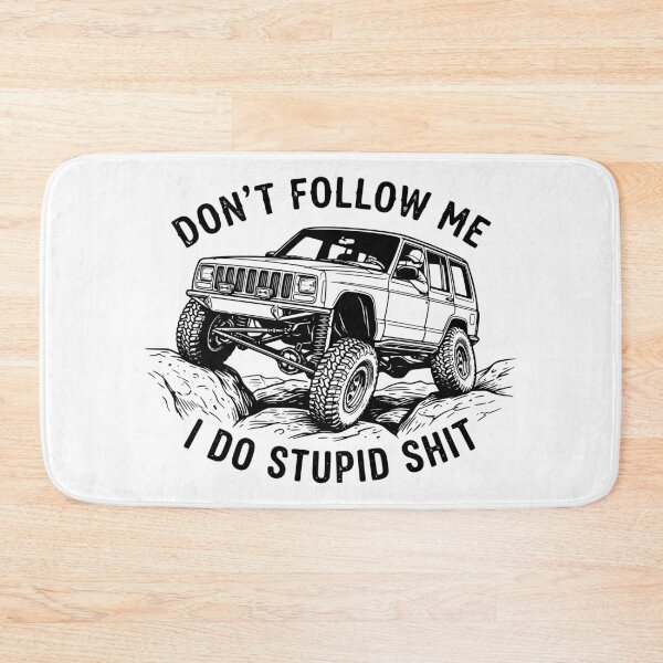 Item preview, Don't Follow Me I Do Stupid Shit Cherokee XJ designed and sold by Off-Road-Zone.