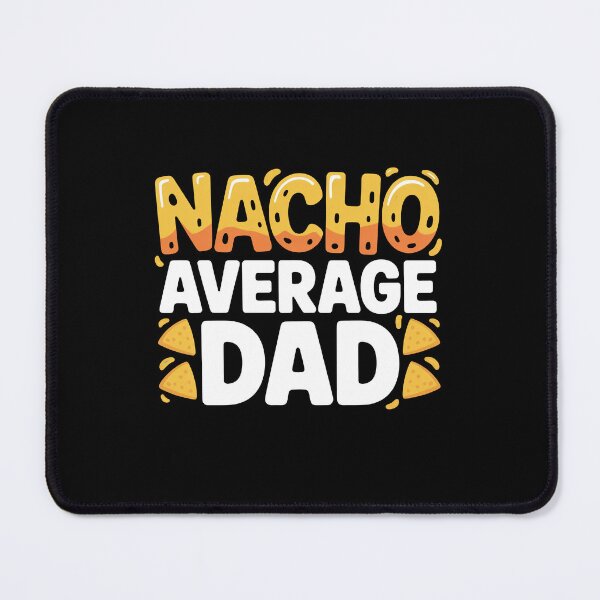 Item preview, Nacho Average Dad Father's Day Gift Funny Dad Pun Gift designed and sold by Say It With Ink.