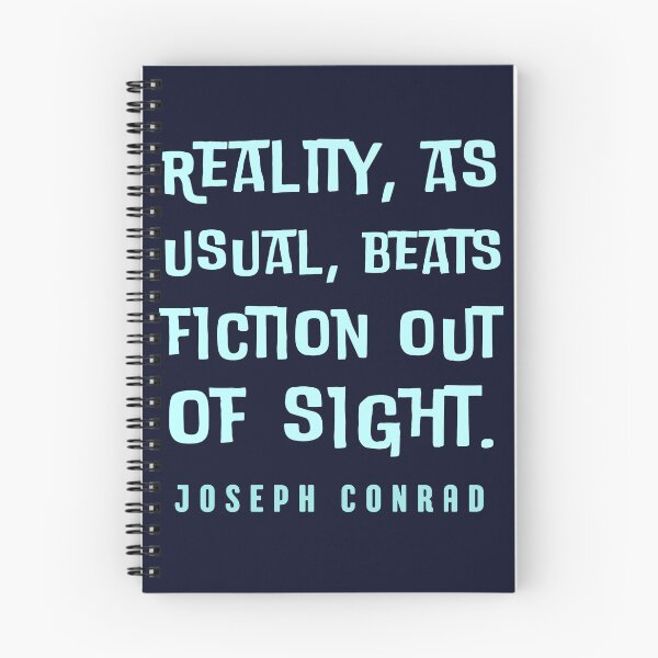 Item preview, Joseph Conrad quote: Reality, as usual, beats fiction out of sight. designed and sold by artbleed.
