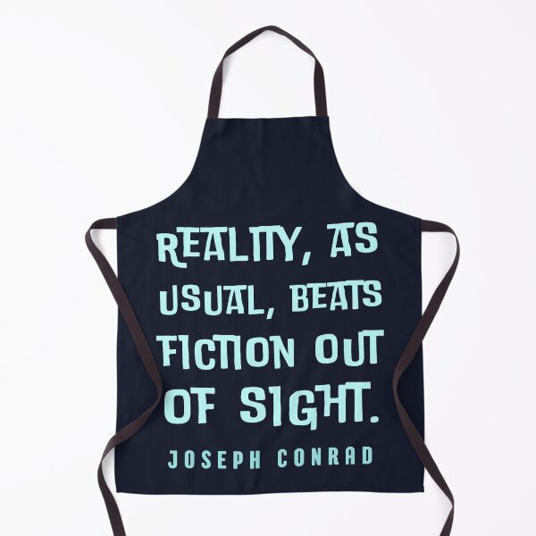 Item preview, Joseph Conrad quote: Reality, as usual, beats fiction out of sight. designed and sold by artbleed.