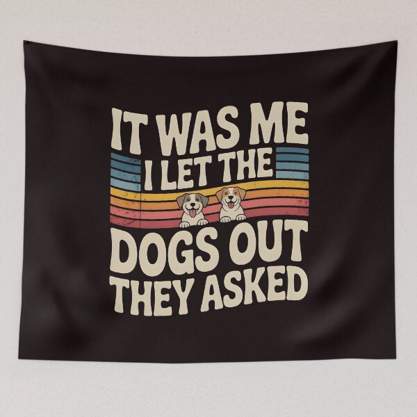 Item preview, It was Me I Let The Dogs Out They Asked Funny Dog Lover design for Dog Moms designed and sold by Redgiant87x.