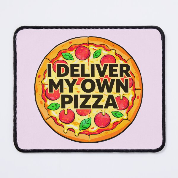 Item preview, I DELIVER MY OWN PIZZA 3 designed and sold by DigitalandPhoto.