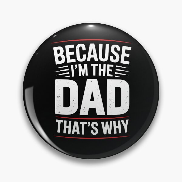 Item preview, Because 'Im The Dad Thats Why Funny Father's Day Dad Humor Gift designed and sold by Say It With Ink.