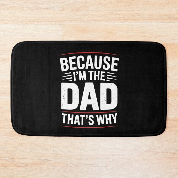 Item preview, Because 'Im The Dad Thats Why Funny Father's Day Dad Humor Gift designed and sold by Say It With Ink.