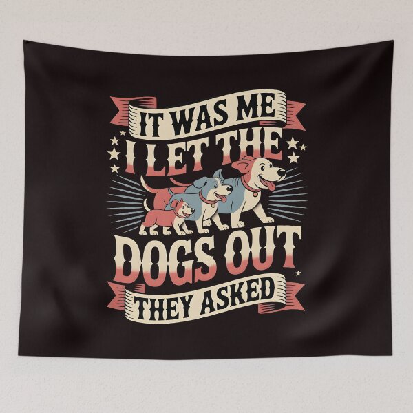 Item preview, It was Me I Let The Dogs Out They Asked Cute Dog Humor Design for Dog Walk Lovers designed and sold by Redgiant87x.
