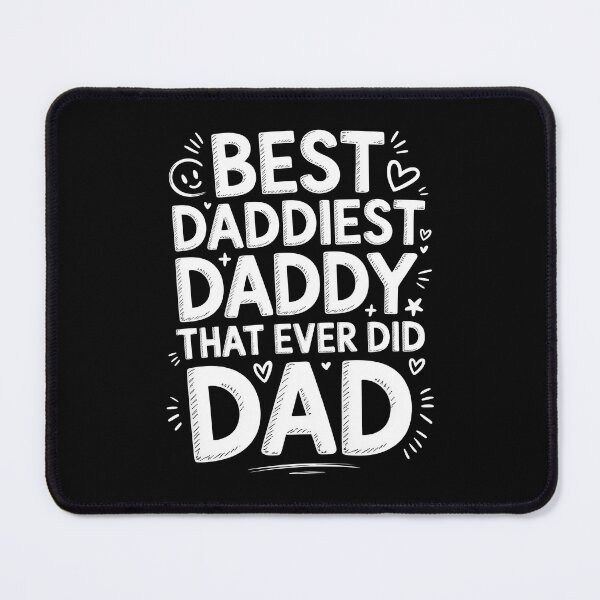 Item preview, Best Daddiest Daddy That Ever Did Dad Funny Father's Day Gift designed and sold by Say It With Ink.