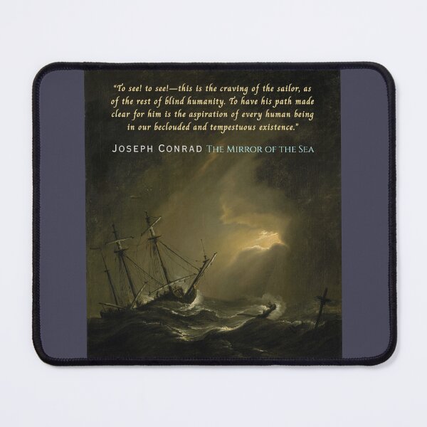 Item preview, Joseph Conrad quote: “To see! to see!—this is the craving of the sailor, as of the rest of blind humanity..." designed and sold by artbleed.