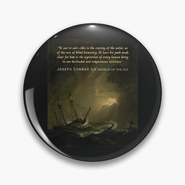 Item preview, Joseph Conrad quote: “To see! to see!—this is the craving of the sailor, as of the rest of blind humanity..." designed and sold by artbleed.