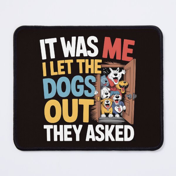 Item preview, It was Me I Let The Dogs Out They Asked Dog Humor apparel for Funny Dog Lovers designed and sold by Redgiant87x.