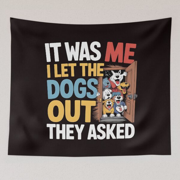 Item preview, It was Me I Let The Dogs Out They Asked Dog Humor apparel for Funny Dog Lovers designed and sold by Redgiant87x.