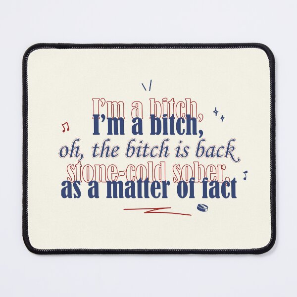 Item preview, Oh the b*tch is back, stone-cold sober as a matter of fact | off campus designed and sold by Pinu92.