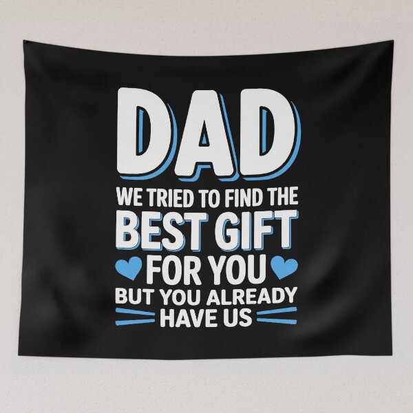 Item preview, Dad We Tried To Find The Best Gift For You But You Already Have Us Father's Day Gift from Kids designed and sold by Say It With Ink.