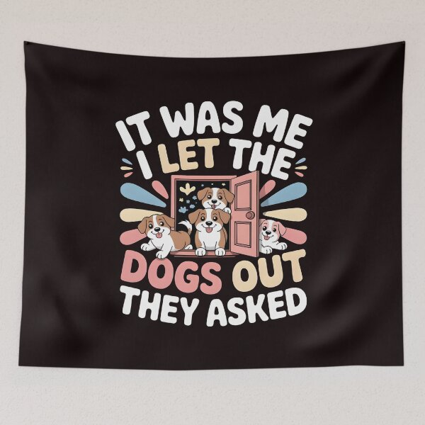 Item preview, It was Me I Let The Dogs Out They Asked Funny Puppy and Dog Walk designed and sold by Redgiant87x.