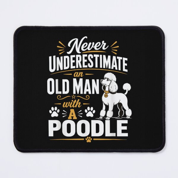 Item preview, Never Underestimate An Old Man With A Poodle Funny Dog Owner designed and sold by PhocoNibict.