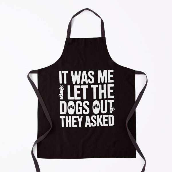 Item preview, It was Me I Let The Dogs Out They Asked Cool Dog Humor design for Dog Lovers designed and sold by Redgiant87x.