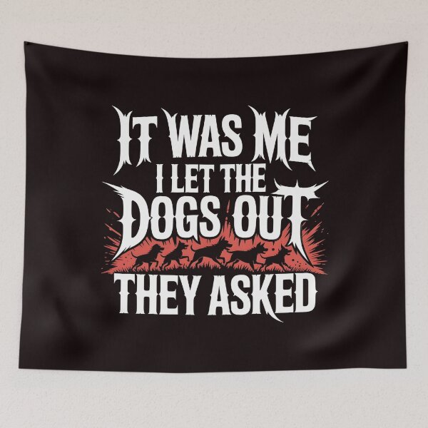 Item preview, It was Me I Let The Dogs Out They Asked Funny Dog Walk Apparel for Pet Lovers designed and sold by Redgiant87x.