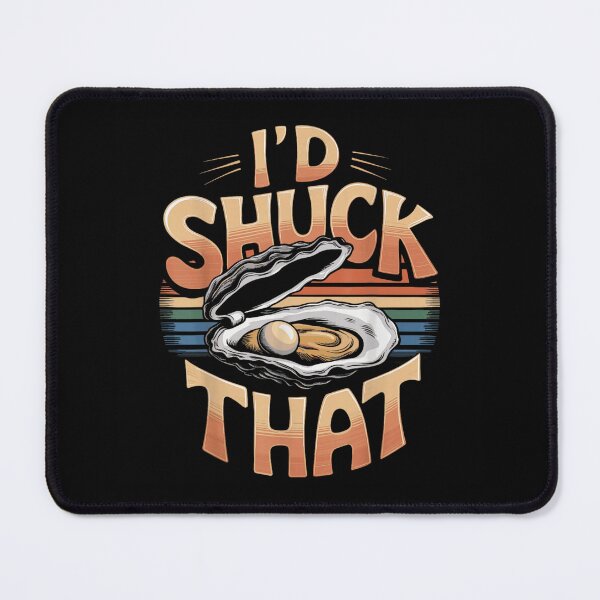 Item preview, Funny Id Shuck That Oyster Pearl Retro Sunset Seafood Lover Humor designed and sold by NgumohaLanke.