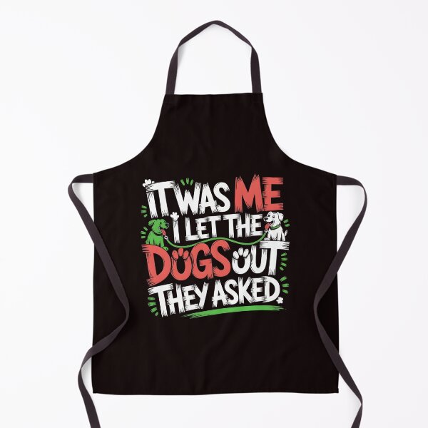 Item preview, It was Me I Let The Dogs Out They Asked Adorable Dog Mom Humor Design designed and sold by Redgiant87x.