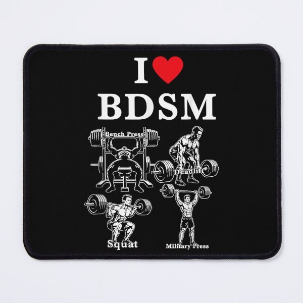 Item preview, Funny I Love BDSM Bench Deadlift Squat Military Press Gym Humor designed and sold by NgumohaLanke.