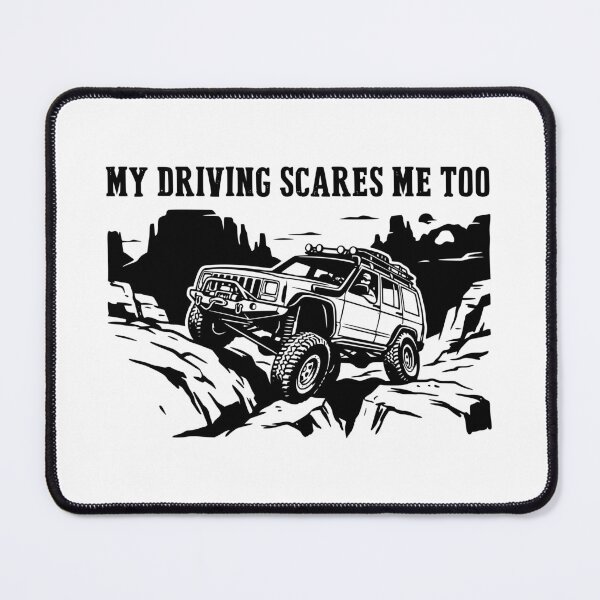 Item preview, My Driving Scares Me Too Cherokee XJ - Funny Off-Road 4x4 Rock Crawling designed and sold by Off-Road-Zone.