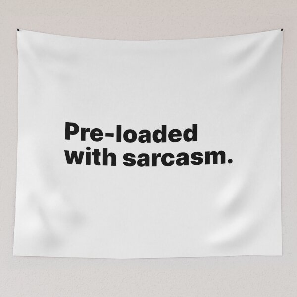 Item preview, Pre-loaded with sarcasm | Black text designed and sold by ThingsOnTees.
