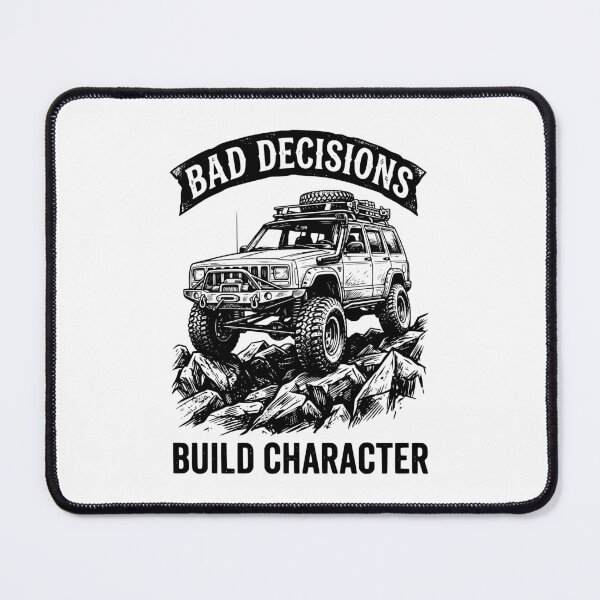 Item preview, Bad Decisions Build Character Cherokee XJ - Funny Off-Road 4x4 designed and sold by Off-Road-Zone.