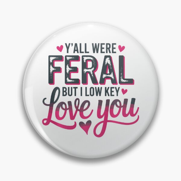 Item preview, Funny Teacher tee Y'all were Feral But I Lowkey Love You designed and sold by averyfisher.