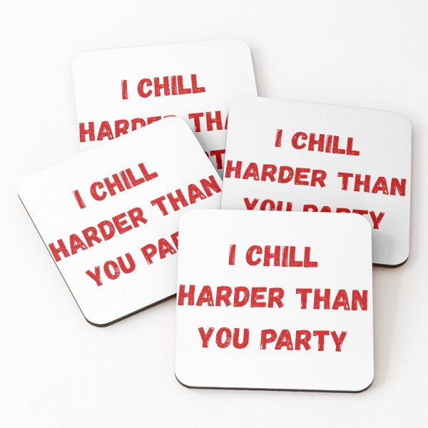 Item preview, I Chill Harder Than You Party Funny Intrivert Quote designed and sold by VibeoCanvasShop.
