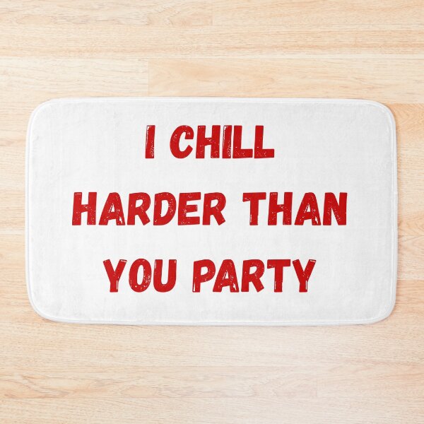 Item preview, I Chill Harder Than You Party Funny Intrivert Quote designed and sold by VibeoCanvasShop.