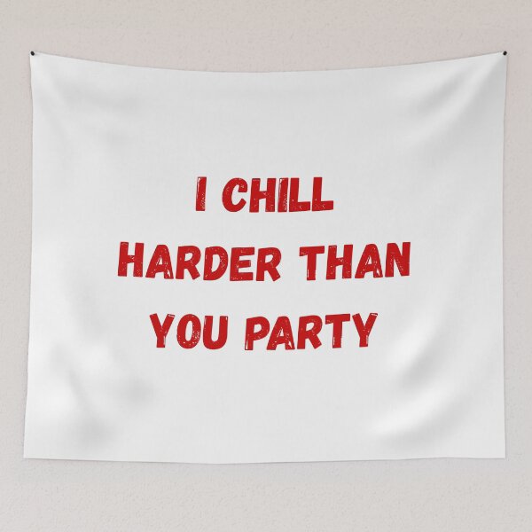 Item preview, I Chill Harder Than You Party Funny Intrivert Quote designed and sold by VibeoCanvasShop.