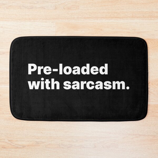 Item preview, Pre-loaded with sarcasm | White text designed and sold by ThingsOnTees.