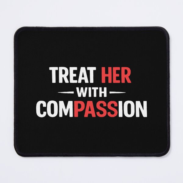 Item preview, treat her with compassion designed and sold by brendagunderson.
