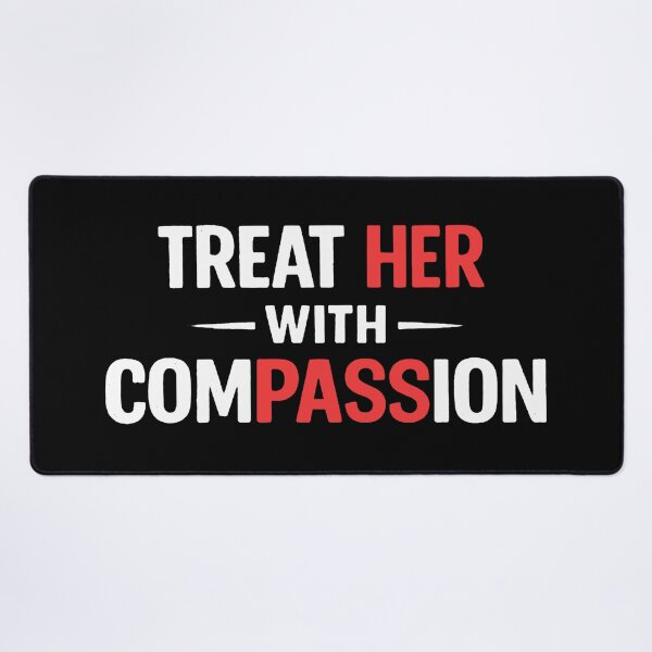 Item preview, treat her with compassion designed and sold by brendagunderson.