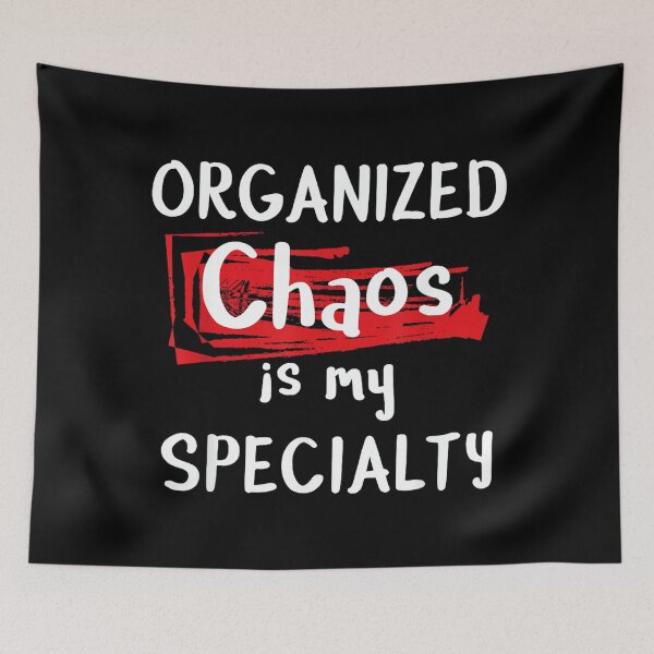 Item preview, Chaos T shirt - Organized Chaos is my Specialty Funny designed and sold by AndersonLFernan.
