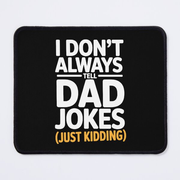 Item preview, I Don't Always Tell Dad Jokes Just Kidding Funny Father's Day Gift designed and sold by Say It With Ink.