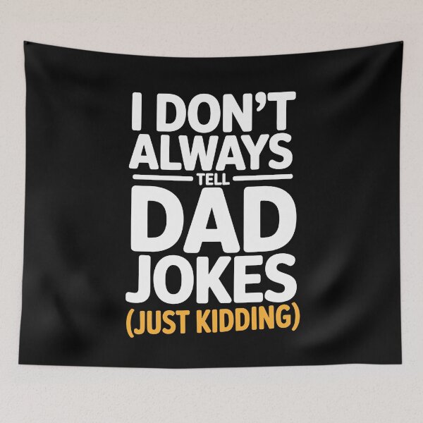Item preview, I Don't Always Tell Dad Jokes Just Kidding Funny Father's Day Gift designed and sold by Say It With Ink.