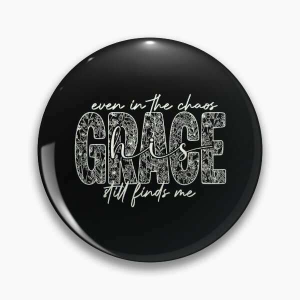 Item preview, Even in The Chaos Grace Still Finds Me Christian Faith designed and sold by AndersonLFernan.