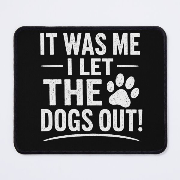 Item preview, It was Me I Let The Dogs Out They Asked Funny Dog Lover designed and sold by Zbixu.