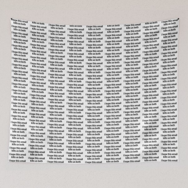 Item preview, I HOPE THIS EMAIL KILLS US BOTH designed and sold by oddwonders.