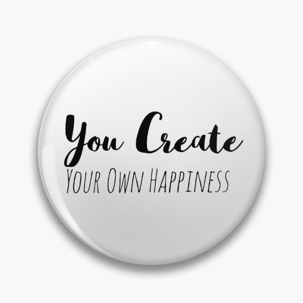 Item preview, You Create Your Own Happiness – Empowerment Affirmation designed and sold by Camila  Ardila.