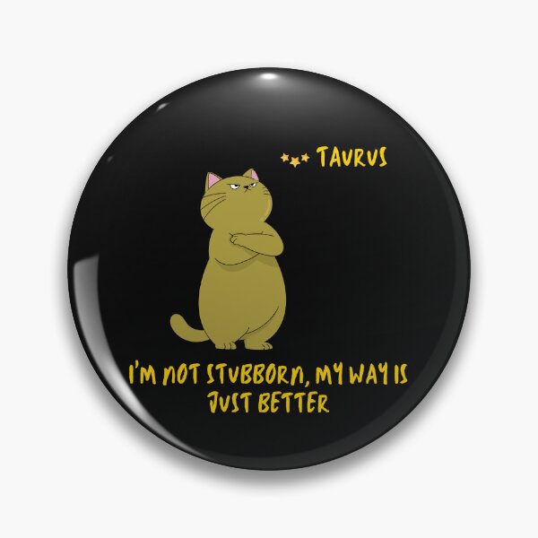 Item preview, Taurus Cat - My Way Is Better designed and sold by ContigoART.