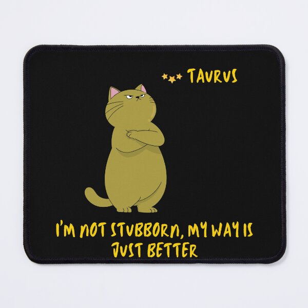 Item preview, Taurus Cat - My Way Is Better designed and sold by ContigoART.