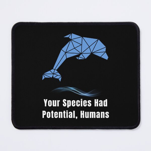 Item preview, Your Species Had Potential – Elegant Dolphin Judgment designed and sold by ContigoART.