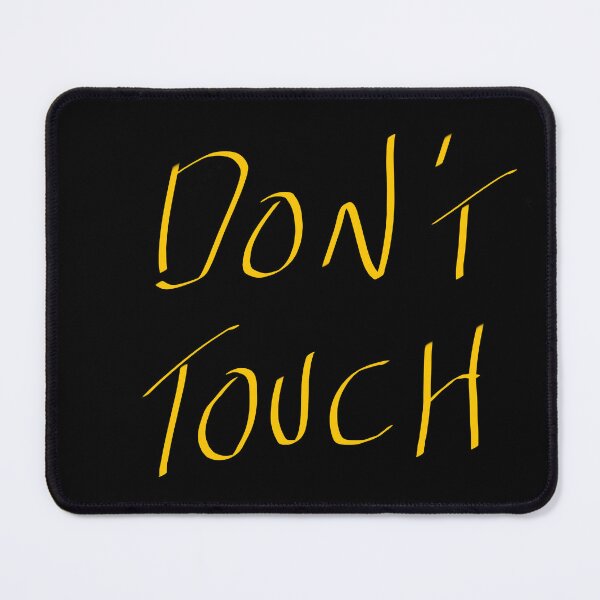 Item preview, " Don't Touch " designed and sold by mrgrv.