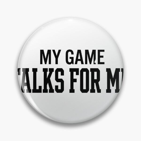 Item preview, My Game Talks For Me - Basketball Motivation Quote designed and sold by matan00010.